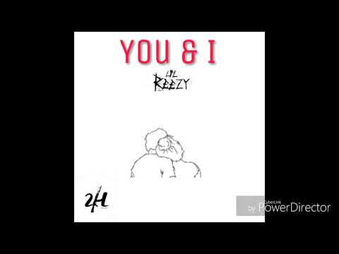 You & I - Lil Reezy
