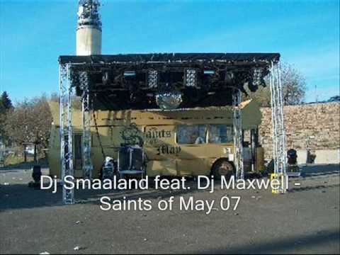Dj Smaaland feat. Dj Maxwell - Saints of May 07