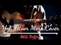 Yeh Fitoor Mera Cover || Auos : The Band || Fitoor ||