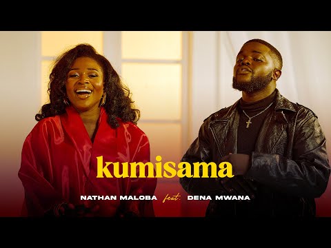 Nathan Maloba – Kumisama ft. Dena Mwana - Official Video
