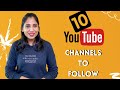 Youtubers/ YouTube Channels I follow | DONT MISS THE END | 10 Youtube channels with Good content