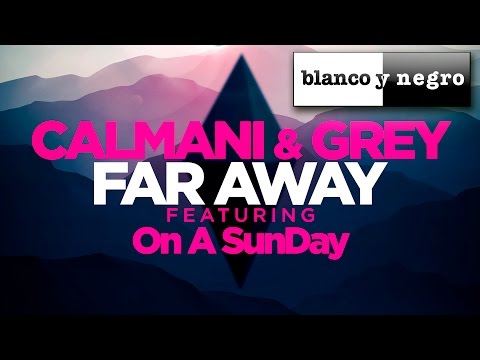 Calmani & Grey feat. On A SunDay - Far Away (Official Audio)