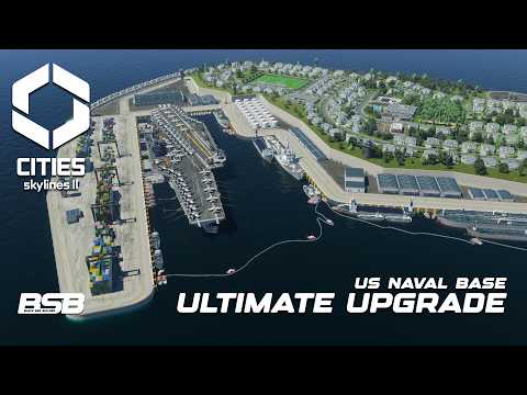 The ULTIMATE Naval Base Upgrade! || Cities: Skylines 2