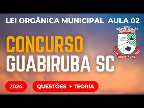 Lei Orgânica Municipal Aula 02 Guabiruba SC 2024