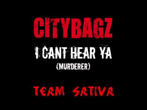 Citybagz - I Cant Hear Ya (Murderer) (Audio) (2015)