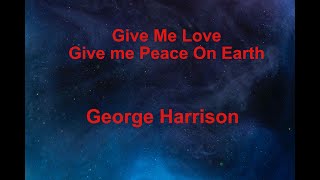 Give Me Love Give Me Peace On Earth  - George Harrison - with lyrics