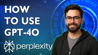 How To Use Gpt-4o In Perplexity Ai [2026 Guide]