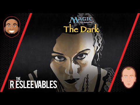 The Dark | The Resleevables #6 | Magic: The Gathering History MTG