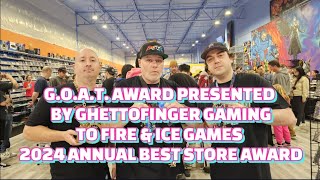 G.O.A.T. AWARD PRESENTED BY GHETTOFINGER GAMING TO FIRE & ICE GAMES 2024 ANNUAL BEST STORE AWARD