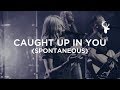 Caught Up In You (Spontaneous) - Jenn Johnson | Bethel Worship