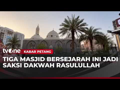 Masjid di Wilayah Nabawi jadi Saksi Sejarah Penyebaran Islam | Kabar Petang