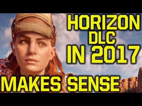 Why Horizon Zero Dawn DLC in 2017 MAKES A TON OF SENSE (Horizon Zero Dawn DLC Release Date) Video