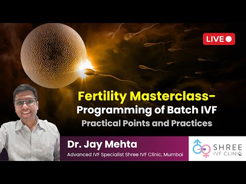 Fertility Masterclass 27 - Programming of Batch IVF | Practical Points and Practices
