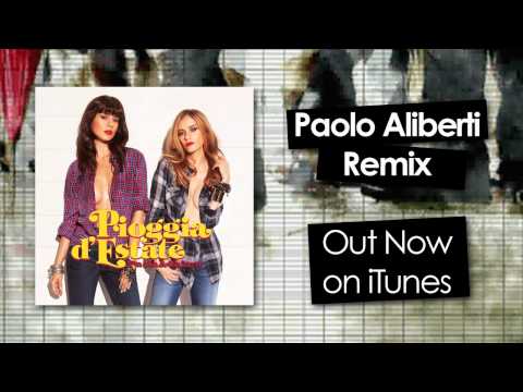 Paola&Chiara - Pioggia d'estate (Paolo Aliberti remix) Out Now