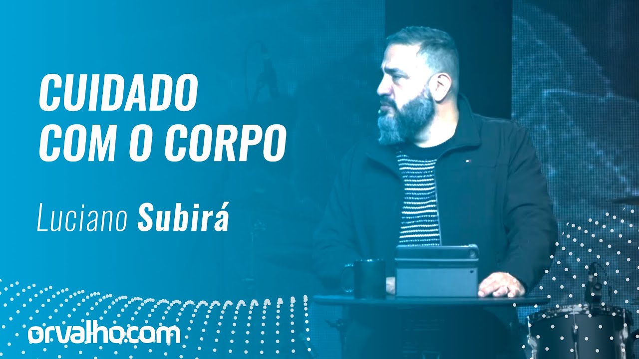 CUIDANDO DO CORPO - Luciano Subirá