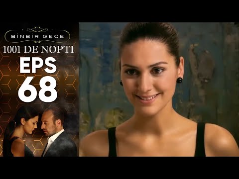 1001 De Nopti - Episodul 68