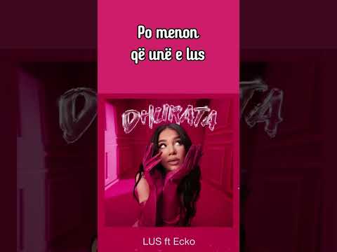 Dhurata Dora feat ECKO - Lus (Letër) #dhuratadora #ecko #lyrics