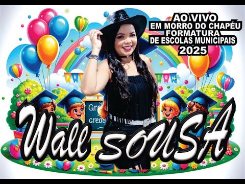 WALL SOUSA AO VIVO EM MORRO DO CHAPÉU DO PIAUI FORMATURA DE ESCOLAS MUNICIPAIS ANO 2025