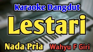 Download lagu LESTARI - KARAOKE || NADA PRIA COWOK || Versi Dangdut Koplo || Sekop Sekop || Wahyu F Giri mp3 Download lagu LESTARI - KARAOKE || NADA PRIA COWOK || Versi Dangdut Koplo || Sekop Sekop || Wahyu F Giri mp3