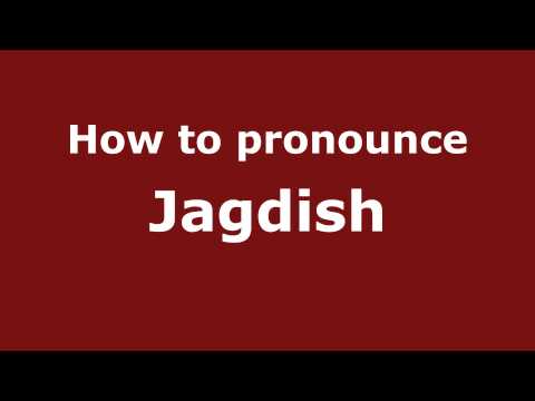 How to Pronounce Jagdish - PronounceNames.com
