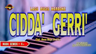Download lagu CIDDA GERRI KARAOKE NADA CEWEK ~ LAGU BUGIS TANPA VOCAL mp3
