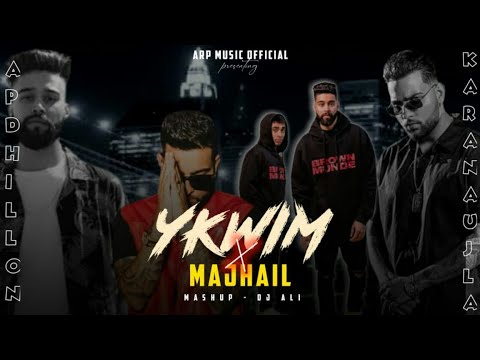 YKWIM X MAJHAIL Mashup | Karan Aujla X AP Dhillon X Gurinder Gill | Dj Ali | ARP MUSIC OFFICIAL