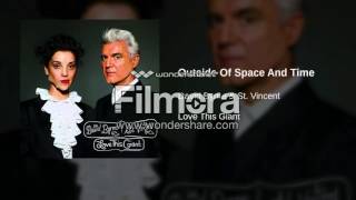 David Byrne and St. Vincent - Outside of Space & Time