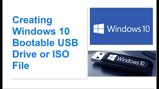 Creating Windows 10 Bootable USB Drive or ISO File