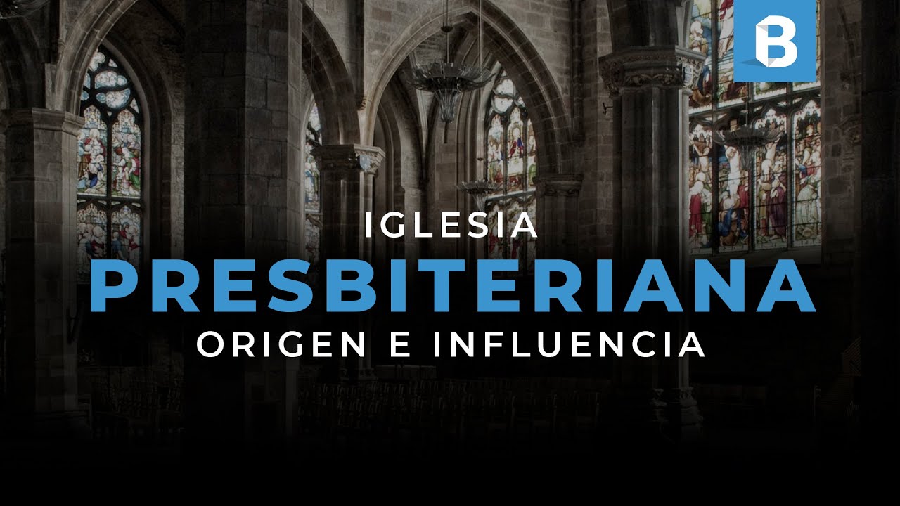¿Qué es y cómo nació el PRESBITERIANISMO? ¿Qué podemos APRENDER de los PRESBITERIANOS? | BITE