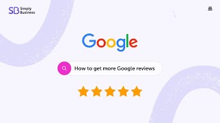 How to get more Google reviews for small businesses