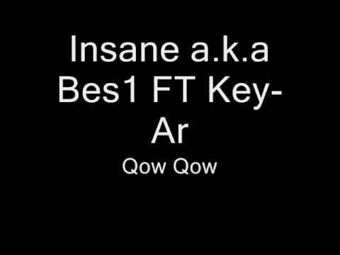 Insane ft.Key'aR - Qow.