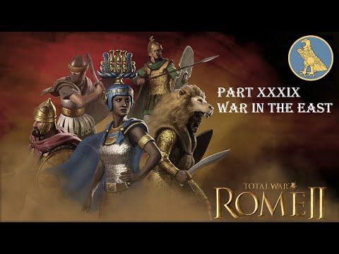 Total War Rome 2 Grand Campaign Egypt 4K Part 39 - Battles in the Far East