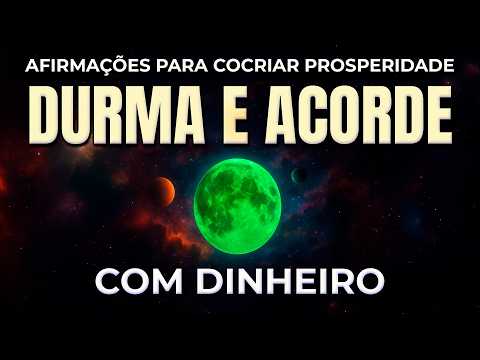 AFIRMAÇÕES HIPNÓTICAS PARA COCRIAR DINHEIRO ILIMITADO DORMINDO