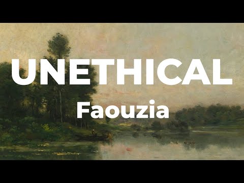 Faouzia - UNETHICAL (Lyrics)