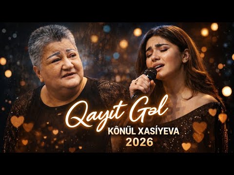 KÖNÜL XASIYEVA – QAYIT GƏL (2026) | AI Cover