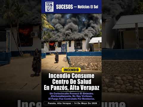 🚨 Incendio En Centro De Salud En Panzós