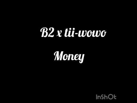 B2 x tii - wowo (Money)