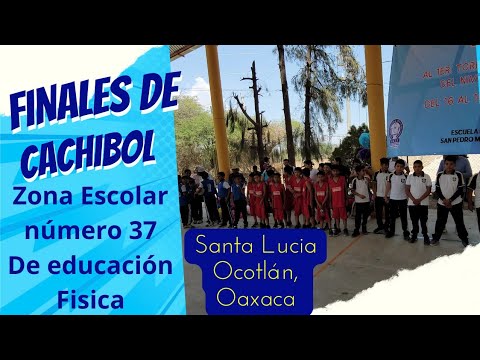 Finales de Cachibol en Santa Lucía Ocotlán, supervisión de educación Física número 37.