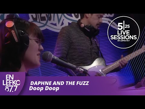 525 Live Sessions : Daphne and the Fuzz - Doop Doop | En Lefko 87.7