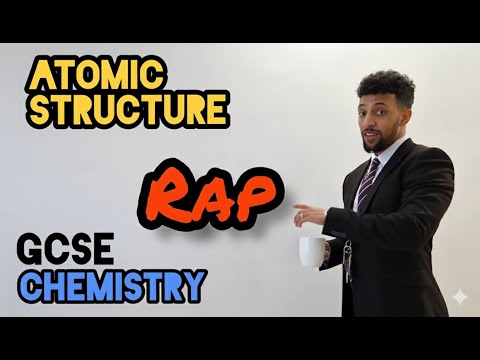 Science Raps: GCSE Chemistry - Atomic Structure