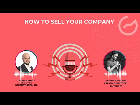 How to Sell Your Company with FE International’s Thomas Smale