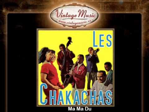 Les Chakachas -- Ma Ma Du