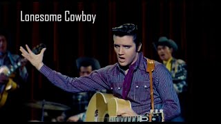 ELVIS PRESLEY - Lonesome Cowboy  (New Edit). 4K