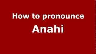 How to pronounce Anahi