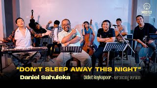 Download lagu Don’t Sleep Away This Night - Daniel Sahuleka | Mostly Keroncong ( Keroncong Version ) mp3