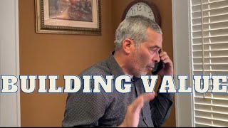 HOW TO BUILD VALUE DURING THE COLD CALL CLOSE