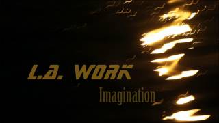 L.A. Work  "Imagination" -   Club Mix - 1999