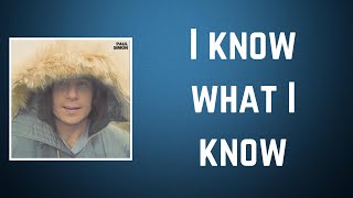 Paul Simon - I know what I know (Lyrics)