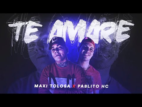 Maxi Tolosa, Pablito HC - Te Amaré (Video Lyric)