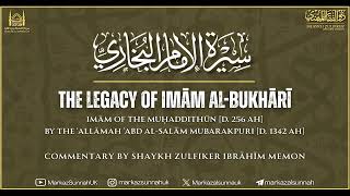 Legacy of Imam Bukhari Lesson 30 - Shaykh Zulfiker Ibrahim Memon